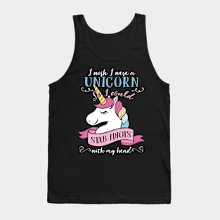 I Wish I Were A Unicorn I Could Stab Idiots Costume Gift Tank Top